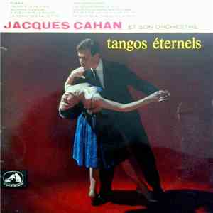 Jacques Cahan Et Son Orchestre - Tangos Eternels album flac