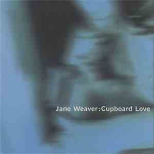 Jane Weaver - Cupboard Love album flac