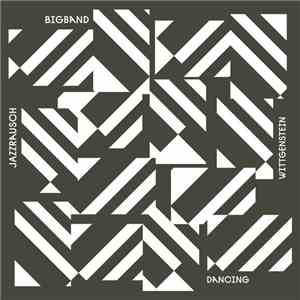 Jazzrausch Bigband - Dancing Wittgenstein album flac