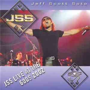 Jeff Scott Soto - JSS Live At The Gods 2002 album flac