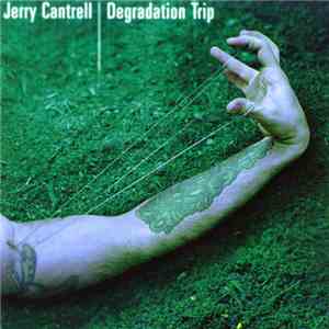 Jerry Cantrell - Degradation Trip album flac
