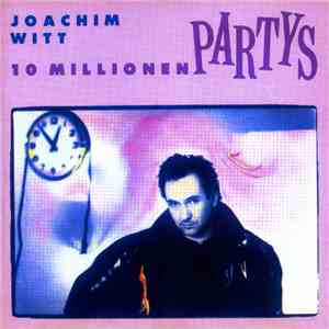 Joachim Witt - 10 Millionen Partys album flac