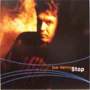 Joe Henry - Stop album flac