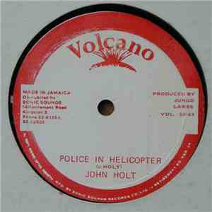 John Holt - Police In Helicopter album flac