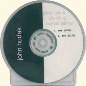 John Hudak - Wind, Rain & Clouds To Human Beings album flac
