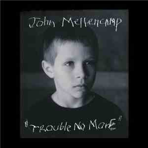 John Mellencamp - Trouble No More album flac