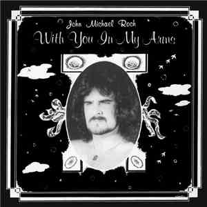 John Michael Roch - With You In My Arms album flac