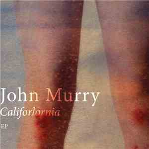 John Murry - Califorlornia EP album flac