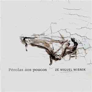 José Miguel Wisnik - Pérolas Aos Poucos album flac