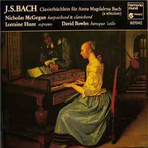 J.S. Bach, Nicholas McGegan, Lorraine Hunt, David Bowles  - Clavierbüchlein Für Anna Magdalena Bach (A Selection) album flac