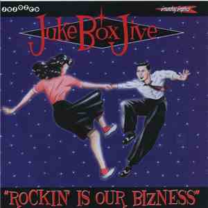 Juke Box Jive - Rockin Is Our Bizness album flac