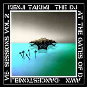 Kenji Takimi - Sessions Vol. 2: The DJ At The Gates Of Dawn - Dancestonelive album flac