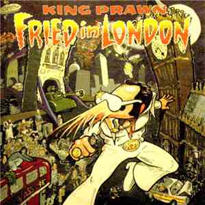 King Prawn - Fried In London album flac