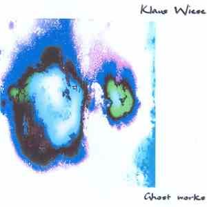 Klaus Wiese - Ghost Works album flac