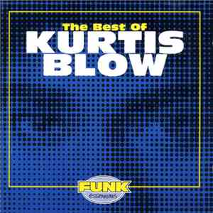 Kurtis Blow - The Best Of Kurtis Blow album flac