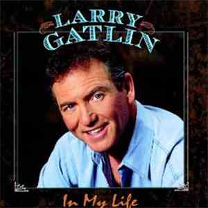 Larry Gatlin - In My Life album flac