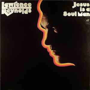 Lawrence Reynolds - Jesus Is A Soul Man album flac