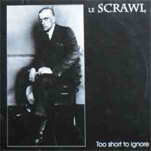 Le Scrawl - Too Short To Ignore album flac