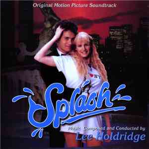 Lee Holdridge - Splash (Original Motion Picture Soundtrack) album flac