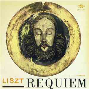 Liszt - Chorus Of The Hungarian Peoples Army , Conducted By János Ferencsik - Requiem album flac