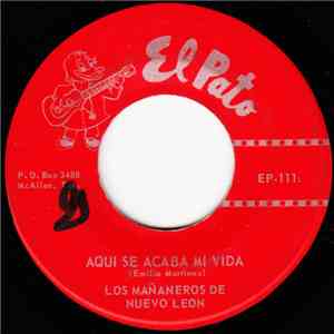 Los Mananeros De N.L. - Aqui Se Acaba Mi Vida / Quisera Llorar album flac