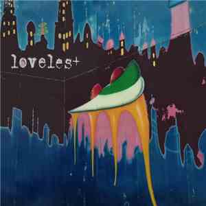 Loveles - Loveles+6songs album flac