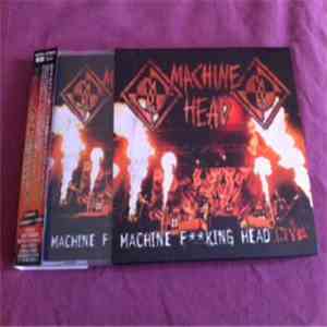Machine Head  - Machine Fking Head Live album flac