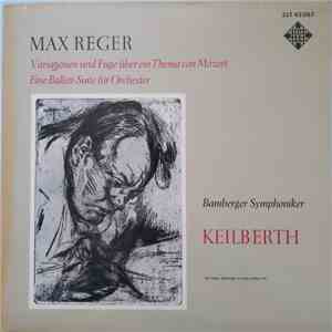 Max Reger, Bamberger Symphoniker, Keilberth - Variationen Und Fuge Über Ein Thema Von Mozart / Eine Ballett-Suite Für Orchester album flac