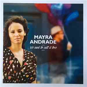 Mayra Andrade - We Used To Call It Love album flac