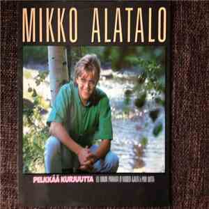 Mikko Alatalo - Pelkkää Kurjuutta album flac