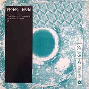 Mono Now - From Classical Composers To Hippy Explorers EP album flac