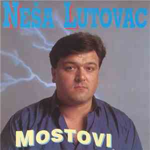 Neša Lutovac - Mostovi album flac