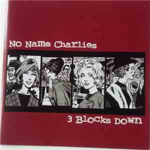No Name Charlies - 3 Blocks Down album flac