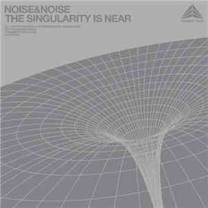 Noise&Noise - The Singularity Is Near album flac