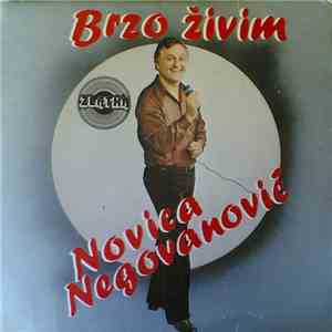 Novica Negovanović - Brzo Živim album flac
