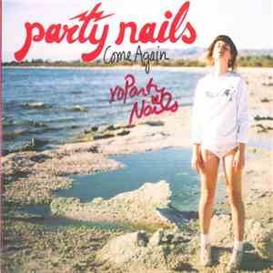 Party Nails - Come Again album flac