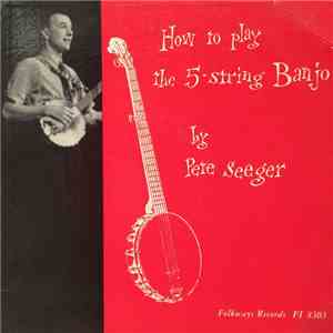 Pete Seeger - How To Play The 5-String Banjo album flac