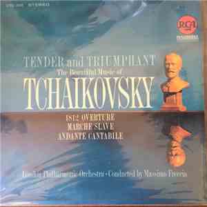 Pyotr Ilyich Tchaikovsky / The London Philharmonic Orchestra Conducted By Massimo Freccia - Tender And Triumphant - The Beautiful Music Of Tchaikovsky album flac