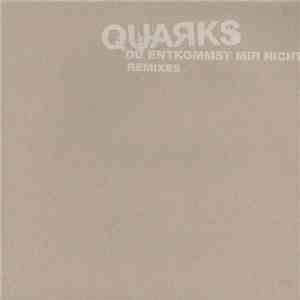 Quarks - Du Entkommst Mir Nicht Remixes album flac