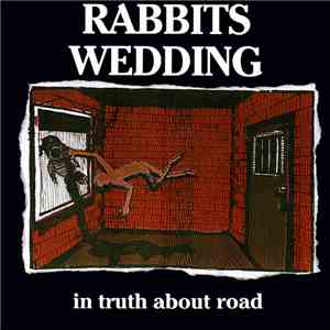 Rabbits Wedding - In Truth About Road album flac