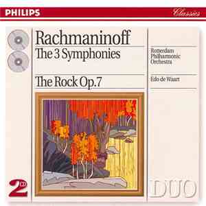 Rachmaninoff, Edo de Waart, Rotterdam Philharmonic Orchestra - The 3 Symphonies / The Rock Op. 7 album flac