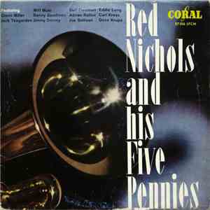 Red Nichols And His Five Pennies Featuring: Benny Goodman • Glenn Miller • Gene Krupa • Jack Teagarden • Eddie Lang • Adrian Rollini • Miff Mole • Jimmy Dorsey • Bud Freeman • Joe Sullivan, Carl Kress - The Red Nichols And His Five Pennies album flac