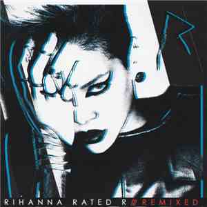 Rihanna - Rated R /// Remixed - Clean album flac