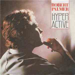 Robert Palmer - Hyperactive album flac