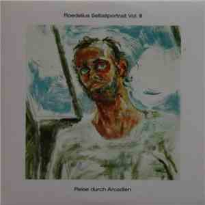 Roedelius - Selbstportrait Vol. III / Reise Durch Arcadien album flac