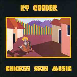 Ry Cooder - Chicken Skin Music album flac