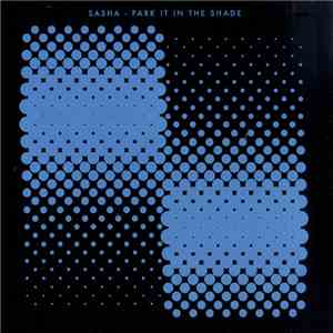 Sasha - Park It In The Shade album flac