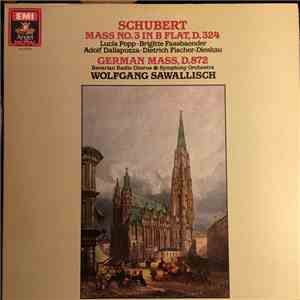 Schubert - Lucia Popp • Brigitte Fassbaender • Adolf Dallapozza • Dietrich Fischer-Dieskau • Bavarian Radio Chorus & Bavarian Radio Symphony Orchestra • Wolfgang Sawallisch - Mass No. 3 In B Flat, D. 324 & German Mass, D.872 album flac