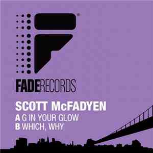 Scott McFadyen - G In Your Glow / Which, Why album flac