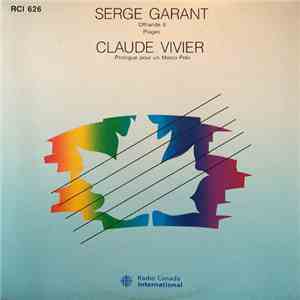 Serge Garant / Claude Vivier - Offrande II - Plages / Prologue Pour Un Marco Polo album flac